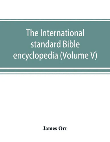 The International standard Bible encyclopedia (Volume V) - Paperback