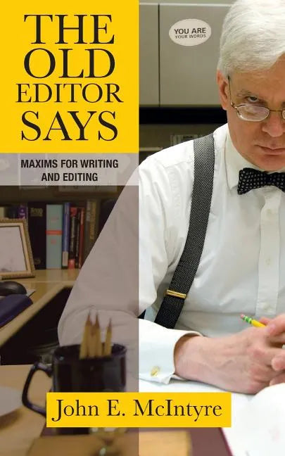 The Old Editor Says: Maxims for Writing and Editing - Paperback