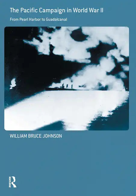 The Pacific Campaign in World War II: From Pearl Harbor to Guadalcanal - Paperback