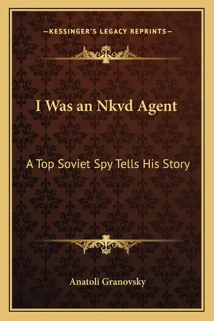 I Was an Nkvd Agent: A Top Soviet Spy Tells His Story - Paperback