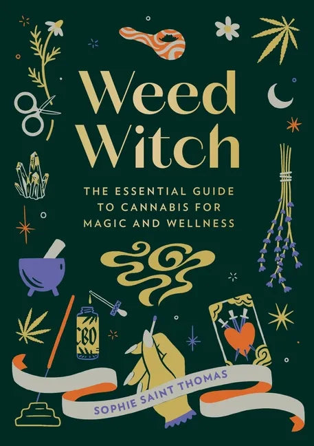 Weed Witch: The Essential Guide to Cannabis for Magic and Wellness - Hardcover