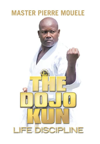 The Dojo Kun: Life Discipline - Hardcover