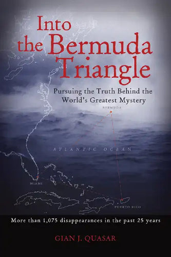 Into the Bermuda Triangle: Pursuing the Truth Behind the World's Greatest Mystery - Paperback