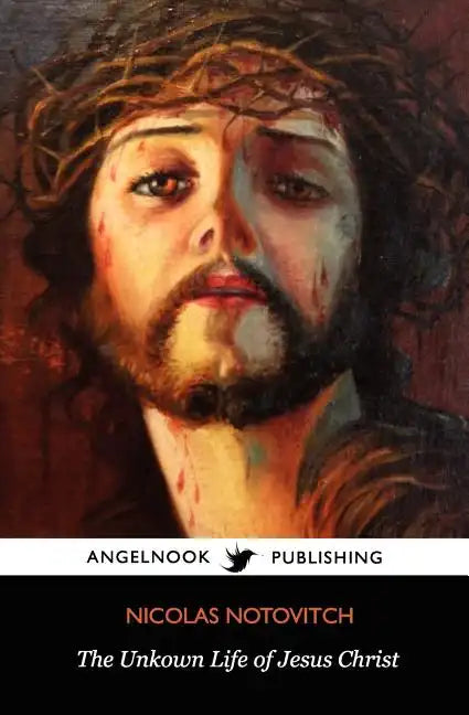 The Unknown Life of Jesus Christ - Paperback