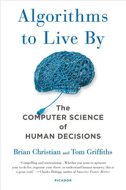 Algorithms to Live by: The Computer Science of Human Decisions - Paperback