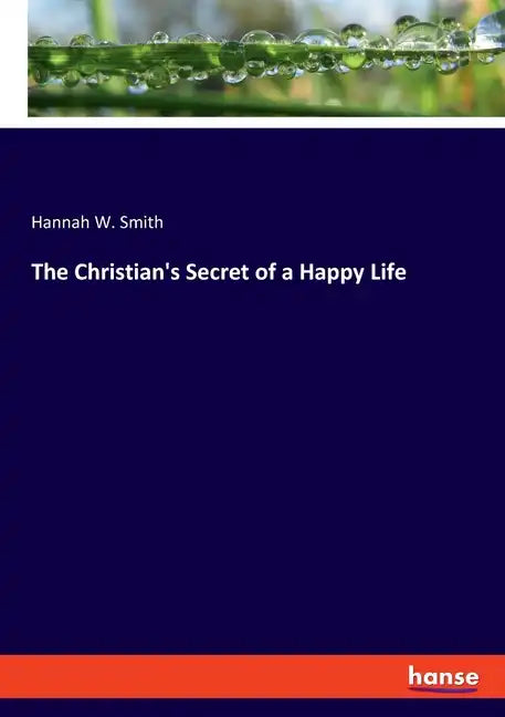 The Christian's Secret of a Happy Life - Paperback