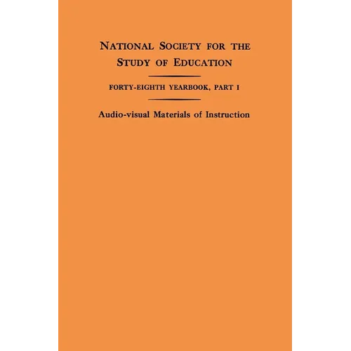 National Society for the Study of Education Forty-Eighth Yearbook, Part I: Audio-Visual Materials of Instruction - Paperback