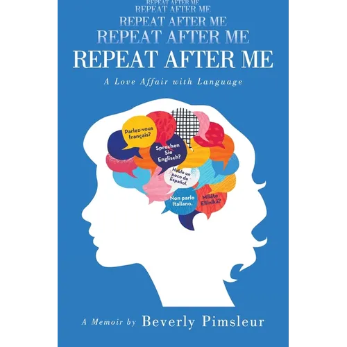 Repeat After Me: A Love Affair with Language - Paperback