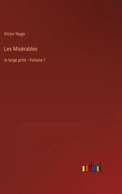Les Misérables: in large print - Volume I - Hardcover