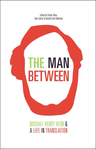 The Man Between: Michael Henry Heim and a Life in Translation - Paperback