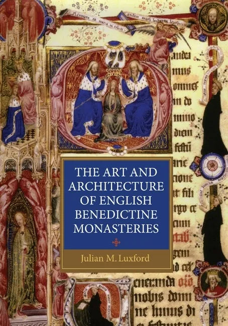 The Art and Architecture of English Benedictine Monasteries - Paperback
