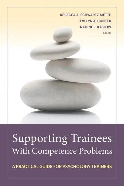 Supporting Trainees with Competence Problems: A Practical Guide for Psychology Trainers - Paperback
