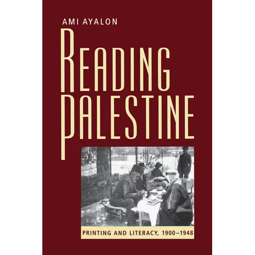 Reading Palestine: Printing and Literacy, 1900-1948 - Paperback