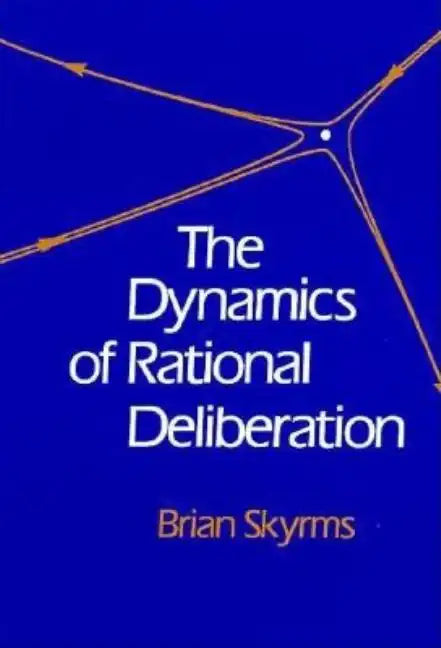 The Dynamics of Rational Deliberation - Hardcover