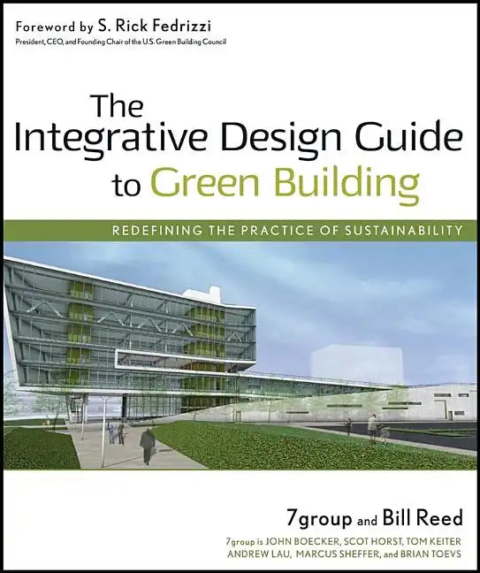 The Integrative Design Guide to Green Building - Hardcover
