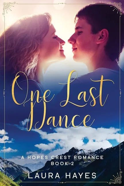 One Last Dance: Inspirational Romance (Christian Fiction) (A Hopes Crest Christian Romance Book 2) - Paperback