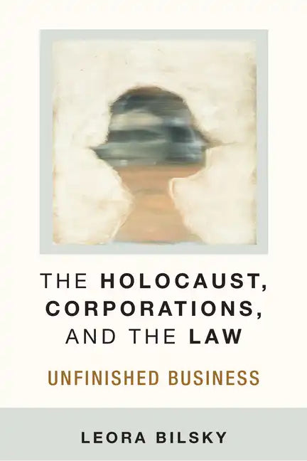 The Holocaust, Corporations, and the Law: Unfinished Business - Paperback