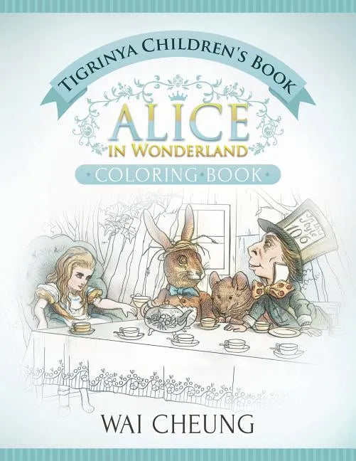 Tigrinya Children's Book: Alice in Wonderland (English and Tigrinya Edition) - Paperback