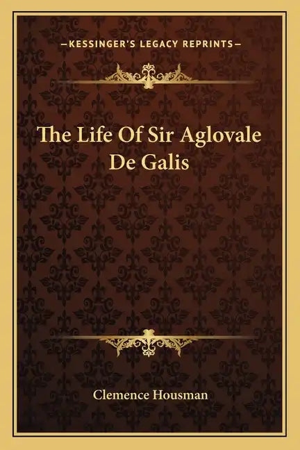 The Life of Sir Aglovale de Galis - Paperback
