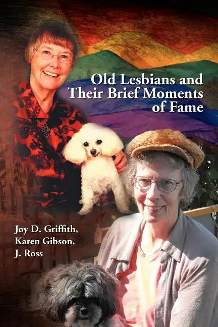 Old Lesbians and Their Brief Moments of Fame - Paperback