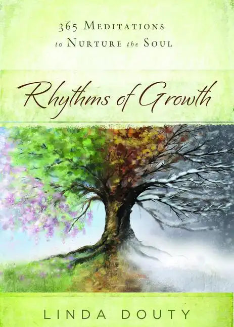 Rhythms of Growth: 365 Meditations to Nurture the Soul - Paperback
