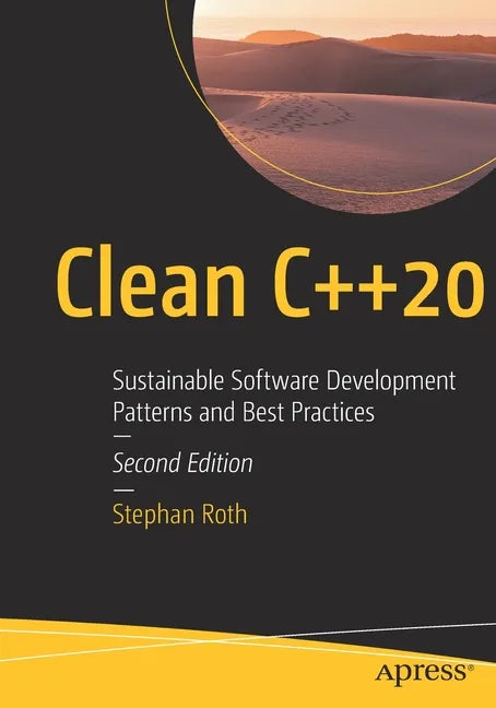 Clean C++20: Sustainable Software Development Patterns and Best Practices - Paperback