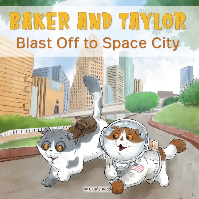 Baker and Taylor: Blast Off to Space City - Hardcover