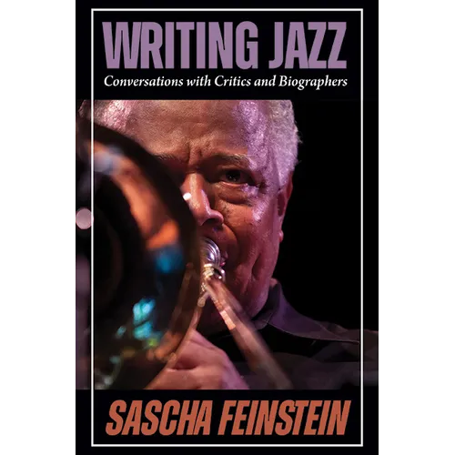 Writing Jazz: Conversations with Critics and Biographers - Paperback