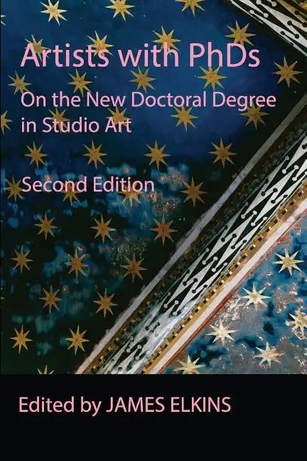 Artists with PhDs: On the New Doctoral Degree in Studio Art - Paperback