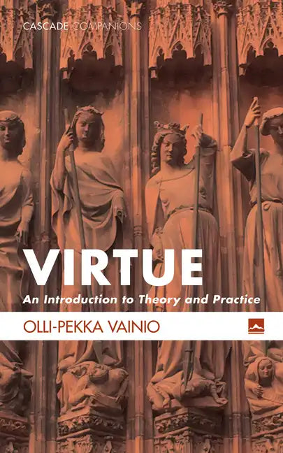 Virtue: An Introduction to Theory and Practice - Paperback