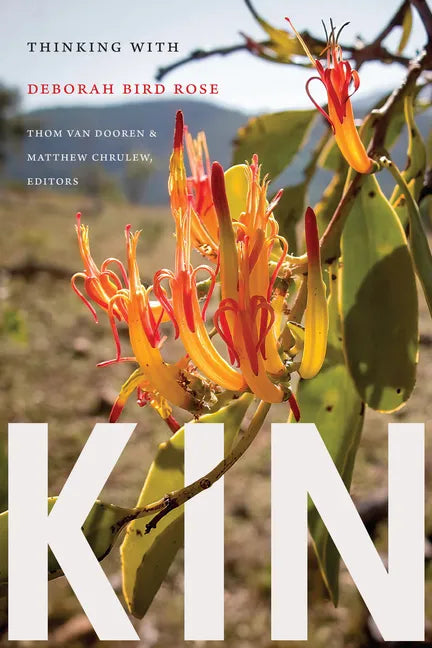 Kin: Thinking with Deborah Bird Rose - Paperback