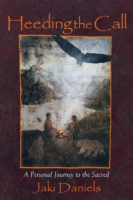 Heeding the Call: A Personal Journey to the Sacred - Paperback