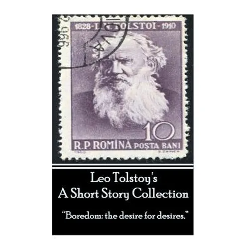 Leo Tolstoy - A Short Story Collection: 