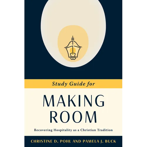 Making Room: Recovering Hospitality as a Christian Tradition - Paperback