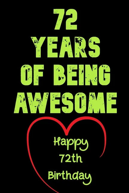 72 Years Of Being Awesome Happy 72th Birthday: 72 Years Old Gift for Boys & Girls - Paperback