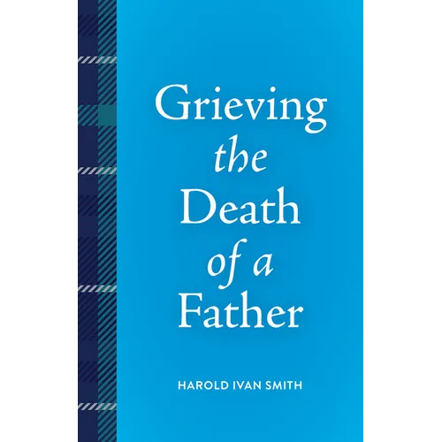 Grieving the Death of a Father - Paperback