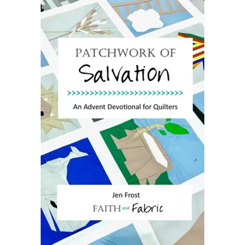 Patchwork of Salvation: An Advent Devotional for Quilters - Paperback