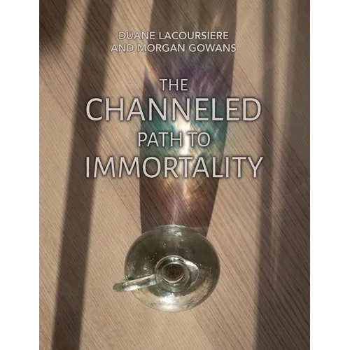 The Channeled Path to Immortality - Paperback