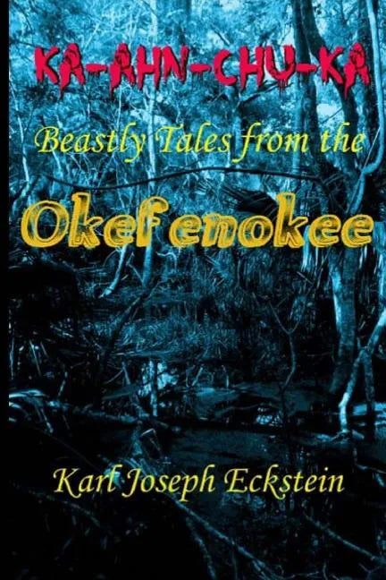 Ka-Ahn-Chu-Ka - Beastly Tales from the Okefenokee - Paperback