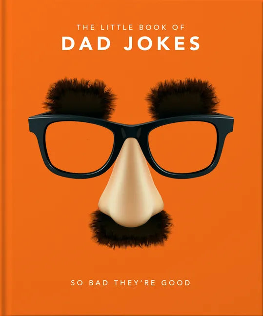 The Little Book of Dad Jokes: So Bad They're Good - Hardcover