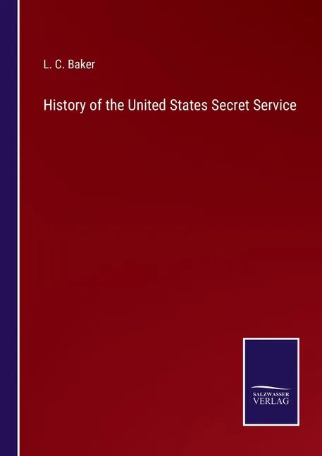 History of the United States Secret Service - Paperback