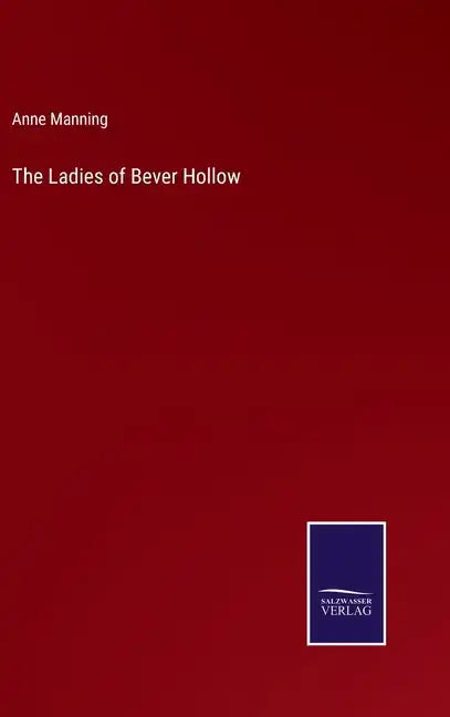 The Ladies of Bever Hollow - Hardcover