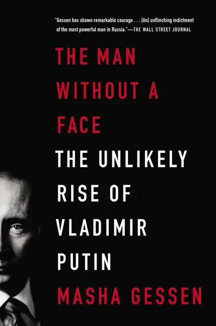 The Man Without a Face: The Unlikely Rise of Vladimir Putin - Paperback