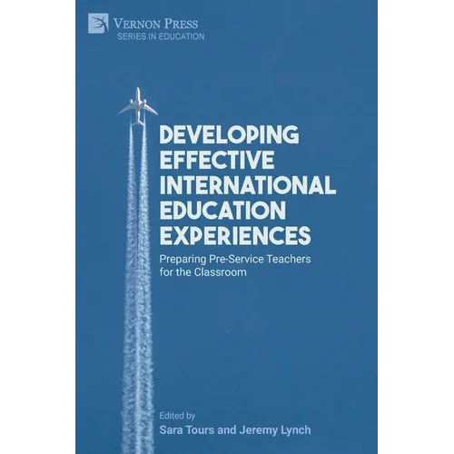 Developing Effective International Education Experiences: Preparing Pre-Service Teachers for the Classroom - Paperback