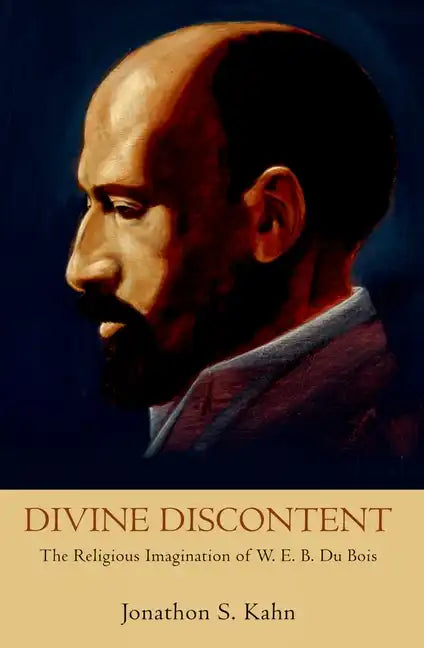 Divine Discontent: The Religious Imagination of W. E. B. Du Bois - Paperback