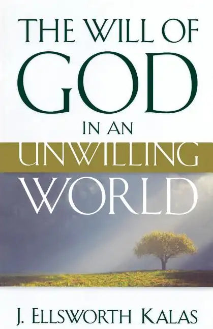 The Will of God in an Unwilling World - Paperback