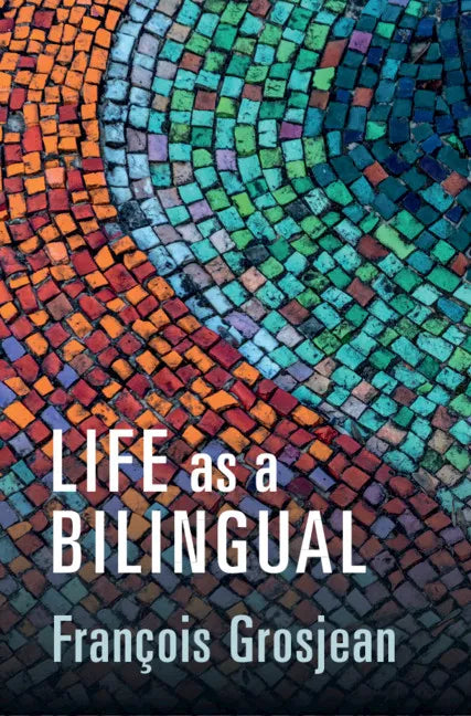 Life as a Bilingual: Knowing and Using Two or More Languages - Paperback