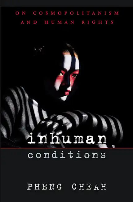 Inhuman Conditions: On Cosmopolitanism and Human Rights - Paperback