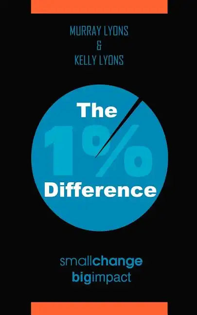 The 1% Difference: Small Change-Big Impact - Paperback