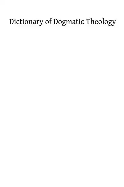 Dictionary of Dogmatic Theology - Paperback